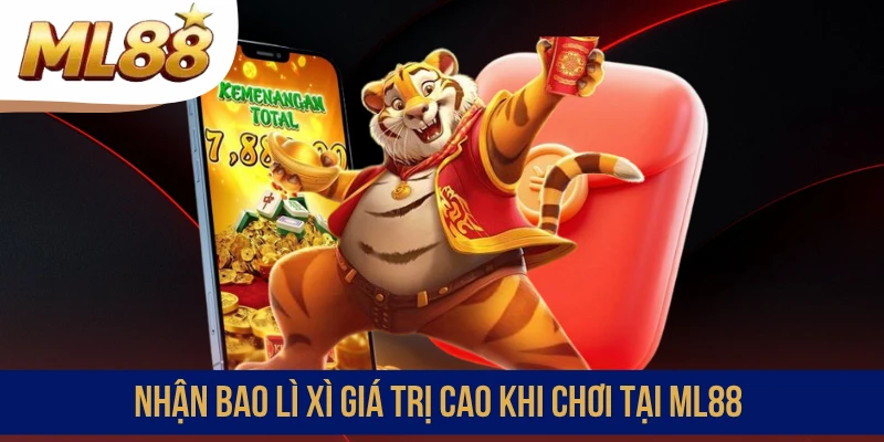 Nhận bao lì xì giá trị cao khi chơi tại ML88