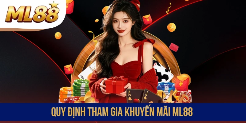 Quy định tham gia khuyến mãi ML88