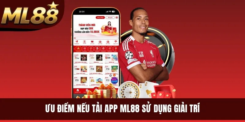 Ưu điểm nếu tải app ML88 sử dụng giải trí